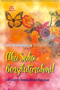 Image of Aku suka bersilaturahmi! : cerita-cerita tentang akidah bagi anak