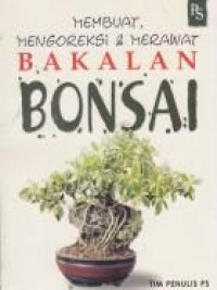 Image of Membuat, mengoreksi dan merawat bakalan bonsai