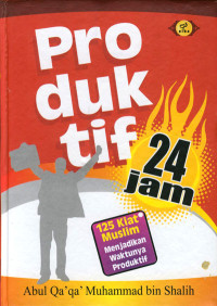 Image of Produktif 24 jam : 125 kiat muslim memanfaatkan waktunya