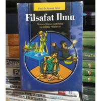 Image of FILSAFAT ILMU : MENGURAI ONTOLOGI, EPISTEMOLOGI DAN AKSIOLOGI PENGETAHUAN