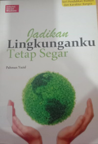 Image of JADIKAN LINGKUNGAN TETAP SEGAR