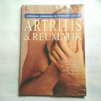 Image of Jawaban-Jawaban Alternatif Untuk Artritis & Reumatik : Panduan Lengkap Konvensional dan Alternatif untuk Mengobati Artritis Kronis