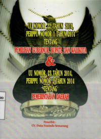 Image of UU Nomor 22 Tahun 2014, Perpu Nomor 1 Tahun 2014 Tentang Pemilihan Gubernur, Bupati, dan Walikota