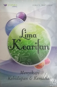 Image of LIMA KEARIFAN MENYIKAPAI KEHIDUPAN DAN KEMATIAN