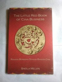Image of The Little red book of Cina business = rahasia berbisnis dengan bangsa Cina