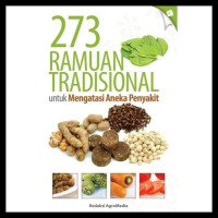 Image of 273 RAMUAN TRADISIONAL UNTUK MENGATASI ANEKA PENYAKIT