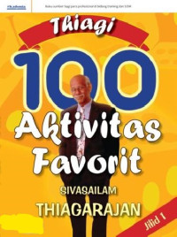 Image of 100 Aktivitas pelatihan favorit Thiagi / Sivasailam Thiagi jilid 1