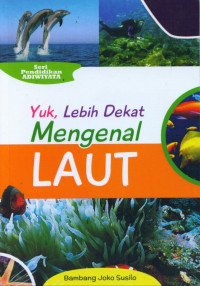 Image of Yuk, lebih dekat mengenal laut