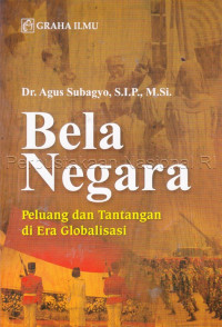 Image of Bela negara : peluang dan tantangan di era globalisasi