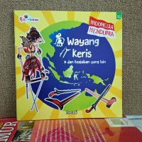 Image of INDONESIA MENDUNIA - WAYANG, KERIS DAN KEAJAIBAN LAINNYA