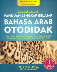 Image of PANDUAN LENGKAP BELAJAR BAHASA ARAB OTODIDAK : CARA PRAKTIS MENGUASAI TATA BAHASA ARAB SECARA SISTEMATIS DAN MUDAH UNTUK UMUM, PELAJAR, MAHASISWA DAN GURU