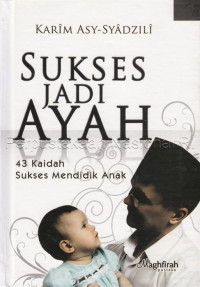 Image of Sukses jadi ayah : 43 kaidah sukses dalam mendidik anak