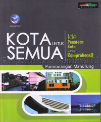 Image of Kota untuk semua : ide penataan kota yang komprehensif
