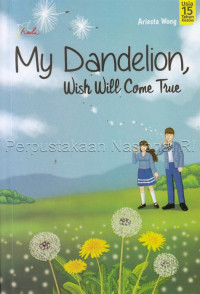 Image of MY DANDELION, WISH WILL COME TRUE