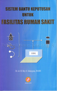 Image of Sistem bantu keputusan untuk fasilitas rumah sakit