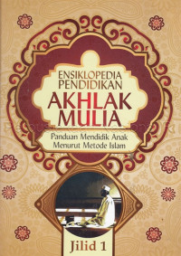 Image of ENSIKLOPEDIA PENDIDIKAN AKHLAK MULIA JILID 1