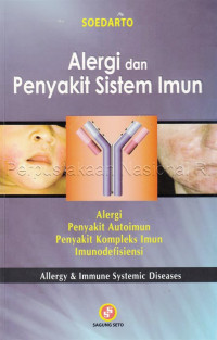 Image of Alergi dan penyakit sistem imun : allergy & immune systemic diseases : alergi penyakit autoimun penyakit kompleks imun imunodefisiensi