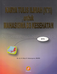 Image of KARYA TULIS ILMIAH (KTI) UNTUK MAHASISWA D3 KESEHATAN