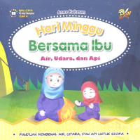 Image of Hari minggu bersama ibu : air, udara, dan api