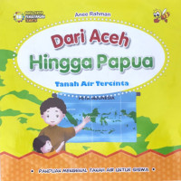 Image of Dari Aceh hingga Papua: tanah air tercinta