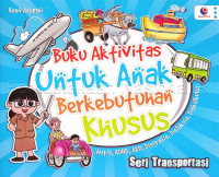 Image of Seri transportasi : buku aktifitas untuk anak berkebutuhan khusus : autis, adhd, add, disgrafica, disleksia, diskalkulia