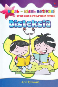 Image of KISAH-KISAH MOTIVASI UNTUK ANAK BERKEBUTUHAN KHUSUS DISLEKSIA