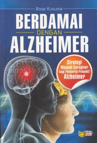 Image of Berdamai dengan alzheimer : strategi menjadi caregiver bagi penderita penyakit alzheimer