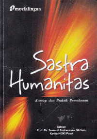 Image of Sastra Humanitas : Konsep Dan Praktik Pemaknaan