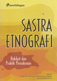 Image of SASTRA ETNOGRAFI : hakikat dan praktik pemaknaan