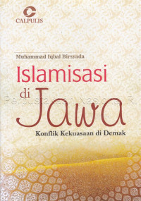 Image of Islamisasi di Jawa : konflik kekuasaan di Demak