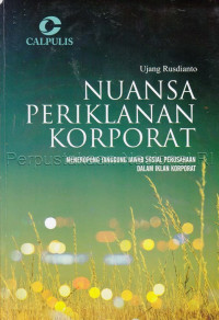 Image of Nuansa periklanan korporat : meneropong tanggung jawab sosial perusahaan dalam iklan korporat