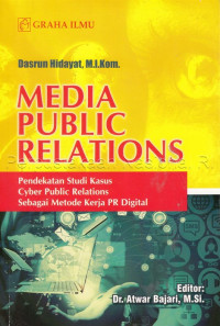 Image of Media public relations : pendekatan studi kasus cyber public relations sebagai metode kerja PR digital