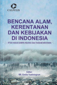 Image of Bencana Alam, Kerentanan dan Kebijakan di Indonesia : Studi Kasus Gempa Padang dan Tsunami Mentawai