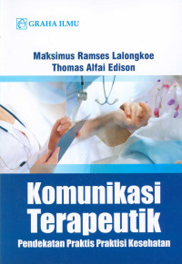 Image of Komunikasi terapeutik : pendekatan praktis praktisi kesehatan