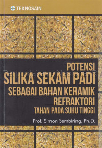 Image of Potensi silika sekam padi sebagai bahan keramik refraktori tahan pada suhu tinggi