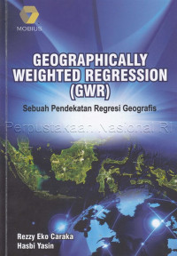 Image of Geographically Weighted Regression (GWR) : sebuah pendekatan regresi geografis