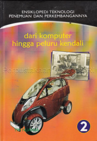 Image of Ensiklopedi teknologi penemuan dan perkembangannya : dari komputer hingga peluru kendali 2