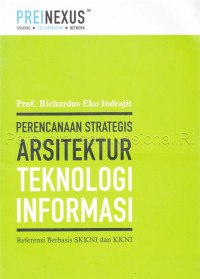 Image of Perencanaan strategis arsitektur teknologi informasi : referensi berbasis SKKNI dan KKNI