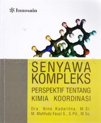 Image of Senyawa kompleks : perspektif tentang kimia koordinasi