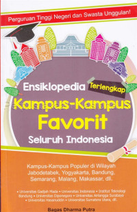 Image of ENSIKLOPEDIA TERLENGKAP KAMPUS-KAMPUS FAVORIT SELURUH INDONESIA