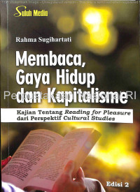 Image of Membaca, gaya hidup dan kapitalisme : kajian tentang reading for pleasure dari perspektif cultural studies