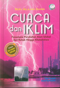 Image of SERI JELAJAH SAINS CUACA DAN IKLIM;FENOMENA PERUBAHAN ALAM GLOBAL DARI KUTUB HINGGAH KHATULISTIWA.