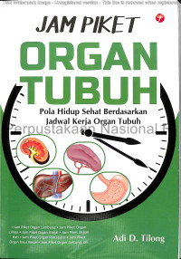 Image of Jam piket organ tubuh : pola hidup sehat berdasarkan jadwal kerja Organ tubuh