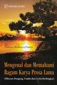 Image of Mengenal dan memahami ragam karya prosa lama
