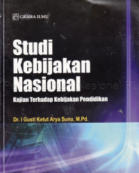 Image of STUDI KEBIJAKAN NASIONAL : kajian terhadap kebijakan pendidikan