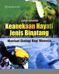 Image of Keanekaan hayati jenis binatang : manfaat ekologi bagi manusia