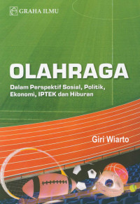 Image of Olahraga : dalam perspektif sosial, politik, ekonomi, IPTEK, dan hiburan