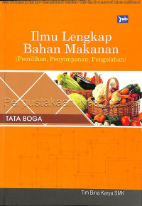 Image of Ilmu lengkap bahan makanan (pemilihan, penyimpanan, dan pengolahan)