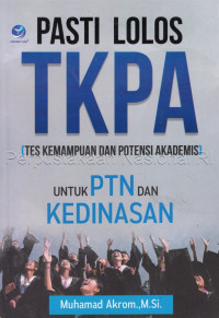 Image of Pasti lolos TKPA (tes kemampuan dan potensi akademik) untuk PTN dan Kedinasan