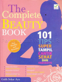 Image of The complete beauty book : 101 tips super tampil cantik sehat dan fantastis